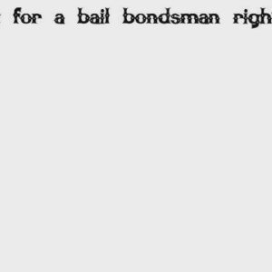 Music Bail Bondsman give us a call